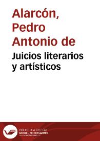 Juicios literarios y artísticos / de D. Pedro Antonio de Alarcón | Biblioteca Virtual Miguel de Cervantes