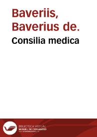 Consilia medica / Baverius de Baveriis. | Biblioteca Virtual Miguel de Cervantes