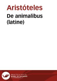 De animalibus (latine) / Aristoteles; interprete Theodoro Gaza. | Biblioteca Virtual Miguel de Cervantes