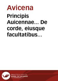 Principis Auicennae... De corde, eiusque facultatibus libells / Ioanne Bruyerino... interprete. | Biblioteca Virtual Miguel de Cervantes