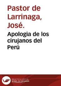 Apologia de los cirujanos del Perú / escrita por Josef Pastor de Larrinaga... | Biblioteca Virtual Miguel de Cervantes