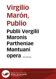 Publii Vergilii Maronis Partheniae Mantuani opera ... Aelii Antonii Nebrissensis ... in eadem Ecphrases ad modu[m] familiares ... | Biblioteca Virtual Miguel de Cervantes