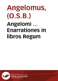 Angelomi ... Enarrationes in libros Regum | Biblioteca Virtual Miguel de Cervantes