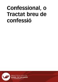 Confessional, o Tractat breu de confessió | Biblioteca Virtual Miguel de Cervantes