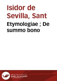 Etymologiae ; De summo bono | Biblioteca Virtual Miguel de Cervantes