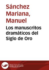 Los manuscritos dramáticos del Siglo de Oro / Manuel Sánchez Mariana | Biblioteca Virtual Miguel de Cervantes