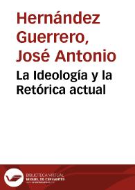La Ideología y la Retórica actual / José Antonio Hernández Guerrero | Biblioteca Virtual Miguel de Cervantes