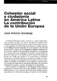 Cohesión social y ciudadanía en América Latina. La contribución de la Unión Europea / José Antonio Sanahuja | Biblioteca Virtual Miguel de Cervantes