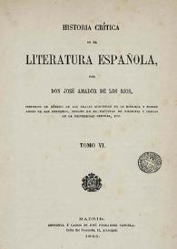 Historia crítica de la literatura española. Tomo VI / por don José Amador de los Ríos ... | Biblioteca Virtual Miguel de Cervantes