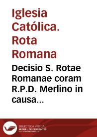 Decisio S. Rotae Romanae coram R.P.D. Merlino in causa Cordubeñ Decimarum de Lucena | Biblioteca Virtual Miguel de Cervantes