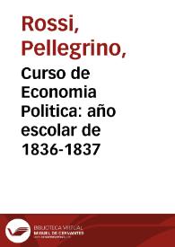 Curso de Economia Politica : año escolar de 1836-1837 / de M.P. Rossi; traducido por don Pedro de Madrazo... | Biblioteca Virtual Miguel de Cervantes