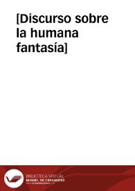 [Discurso sobre la humana fantasía] | Biblioteca Virtual Miguel de Cervantes