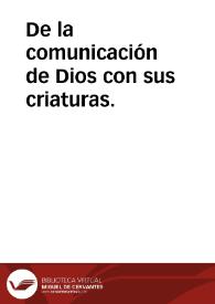 De la comunicación de Dios con sus criaturas. | Biblioteca Virtual Miguel de Cervantes