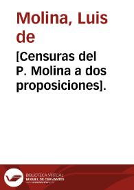 [Censuras del P. Molina a dos proposiciones]. | Biblioteca Virtual Miguel de Cervantes