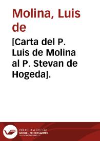 [Carta del P. Luis de Molina al P. Stevan de Hogeda]. | Biblioteca Virtual Miguel de Cervantes