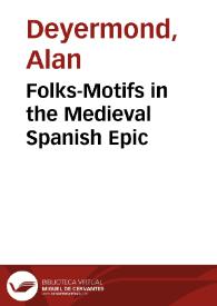 Folks-Motifs in the Medieval Spanish Epic / by A. D. Deyermond | Biblioteca Virtual Miguel de Cervantes