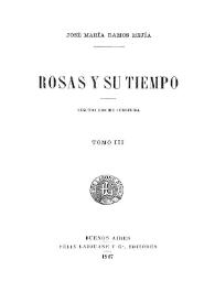 Rosas y su tiempo. Tomo 3 / José María Ramos Mejía | Biblioteca Virtual Miguel de Cervantes