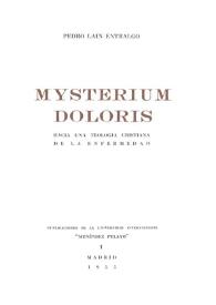 Mysterium doloris : hacia una teología cristiana de la enfermedad / Pedro Laín Entralgo | Biblioteca Virtual Miguel de Cervantes