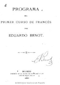 Programa del primer curso de francés / por Eduardo Benot | Biblioteca Virtual Miguel de Cervantes