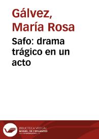 Safo: drama trágico en un acto / de María Rosa Gálvez de Cabrera | Biblioteca Virtual Miguel de Cervantes