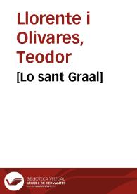 [Lo sant Graal] / Teodor Llorente | Biblioteca Virtual Miguel de Cervantes