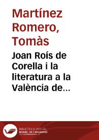 Joan Roís de Corella i la literatura a la València de la segona meitat del XV / Tomàs Martínez Romero | Biblioteca Virtual Miguel de Cervantes