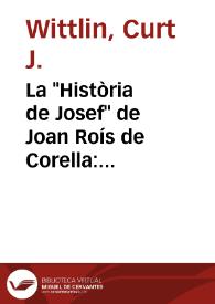La "Història de Josef" de Joan Roís de Corella: traducció amplificada i retoricada del text bíblic / Curt Wittlin | Biblioteca Virtual Miguel de Cervantes