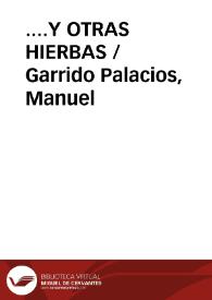 ....Y OTRAS HIERBAS / Garrido Palacios, Manuel | Biblioteca Virtual Miguel de Cervantes