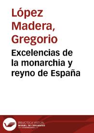 Excelencias de la monarchia y reyno de España | Biblioteca Virtual Miguel de Cervantes