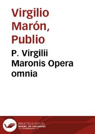 P. Virgilii Maronis Opera omnia | Biblioteca Virtual Miguel de Cervantes