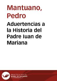 Aduertencias a la Historia del Padre Iuan de Mariana | Biblioteca Virtual Miguel de Cervantes