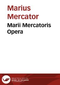 Marii Mercatoris Opera | Biblioteca Virtual Miguel de Cervantes