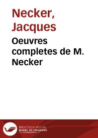 Oeuvres completes de M. Necker | Biblioteca Virtual Miguel de Cervantes