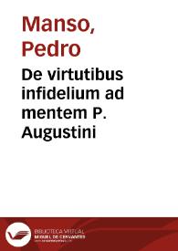 De virtutibus infidelium ad mentem P. Augustini | Biblioteca Virtual Miguel de Cervantes
