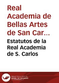 Estatutos de la Real Academia de S. Carlos | Biblioteca Virtual Miguel de Cervantes