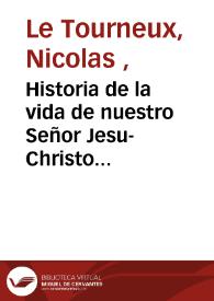 Historia de la vida de nuestro Señor Jesu-Christo [Texto impreso] | Biblioteca Virtual Miguel de Cervantes