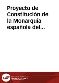 Proyecto de Constitución de la Monarquía española del gobierno Istúriz de 20 de junio 1836 | Biblioteca Virtual Miguel de Cervantes