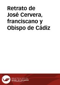Retrato de José Cervera, franciscano y Obispo de Cádiz | Biblioteca Virtual Miguel de Cervantes