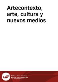 Artecontexto, arte, cultura y nuevos medios | Biblioteca Virtual Miguel de Cervantes