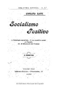 Socialismo positivo / por Ernesto Bark | Biblioteca Virtual Miguel de Cervantes