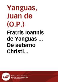 Fratris Ioannis de Yanguas ... De aeterno Christi sacerdotio et regia eius potestate libri tres... | Biblioteca Virtual Miguel de Cervantes