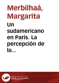 Un sudamericano en París. La percepción de la modernidad europea en Manuel Ugarte / Margarita Merbilhaá | Biblioteca Virtual Miguel de Cervantes