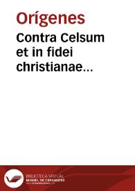 Contra Celsum et in fidei christianae defensionem | Biblioteca Virtual Miguel de Cervantes