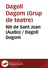 Nit de Sant Joan [Audio] / Dagoll Dagom | Biblioteca Virtual Miguel de Cervantes