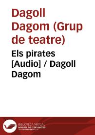 Els pirates [Audio] / Dagoll Dagom | Biblioteca Virtual Miguel de Cervantes