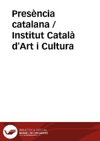 Presència catalana / Institut Català d'Art i Cultura | Biblioteca Virtual Miguel de Cervantes