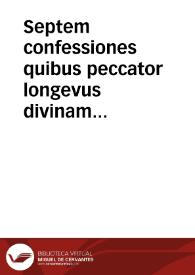 Septem confessiones quibus peccator longevus divinam pro peccatis suis misericordiam implorat [Texto impreso] | Biblioteca Virtual Miguel de Cervantes