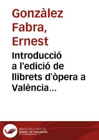 Introducció a l'edició de llibrets d'òpera a València [Recurso electrónico] | Biblioteca Virtual Miguel de Cervantes