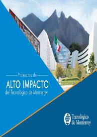 Proyectos de alto impacto del Tecnológico de Monterrey / editor Francisco J. Cantú-Ortiz; Arturo Molina Gutiérrez | Biblioteca Virtual Miguel de Cervantes