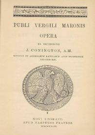 Publi Vergili Maronis Opera / ex recensione J. Conington | Biblioteca Virtual Miguel de Cervantes